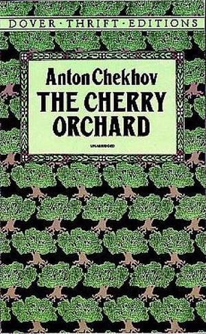 The Cherry Orchard by Anton Chekhov