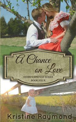A Chance on Love by Kristine Raymond
