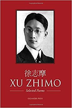 Xu Zhimo - Selected Poems by Xu Zhimo (徐志摩)