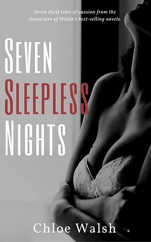 Seven Sleepless Nights by Chloe Walsh
