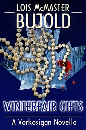Winterfair Gifts by Lois McMaster Bujold