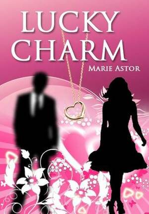 Lucky Charm by Marie Astor