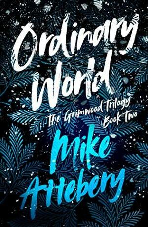 Ordinary World by Mike Attebery