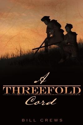 A Threefold Cord by Bill Crews