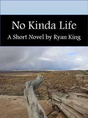 No Kinda Life by Ryan King