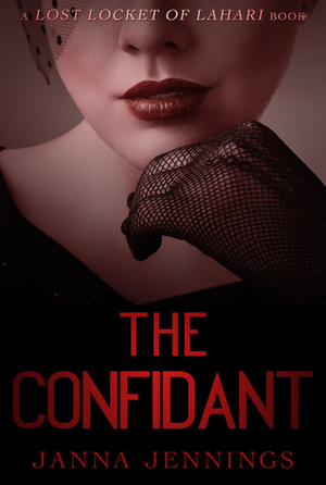 The Confidant (Lost Locket of Lahari) by Janna Jennings