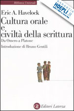 Cultura orale e civiltà della scrittura: Da Omero a Platone by Eric A. Havelock