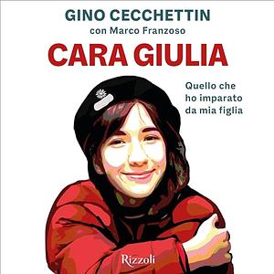 Cara Giulia: quello che ho imparato da mia figlia by Gino Cecchettin