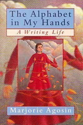 Alphabet in My Hands by Marjorie Agosín
