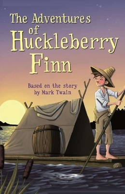 The Adventures of Huckleberry Finn Illustrated by Mark Twain