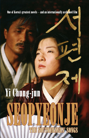 Seopyeonje: The Southerners' Songs by Lee Choong-Yun, Yi Chong-Jun