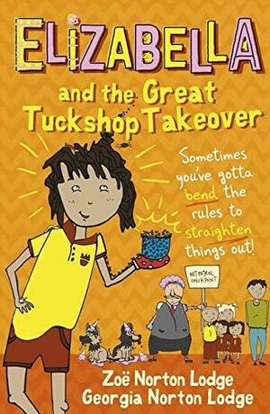 Elizabella and the Great Tuckshop Takeover by Zoe Norton Lodge