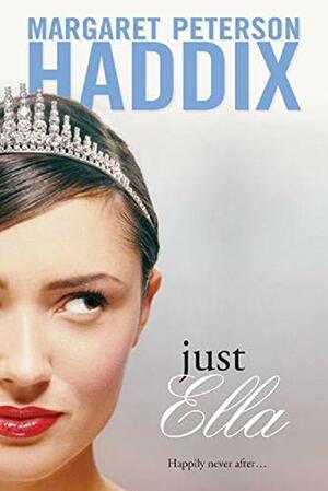 Just Ella by Margaret Peterson Haddix