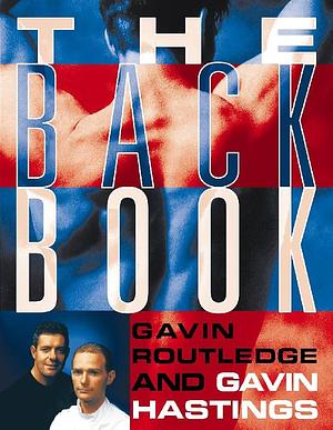 The Back Book by Gavin Hastings, Gavin Routledge