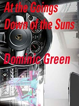 At The Goings Down of The Suns by Dominic Green