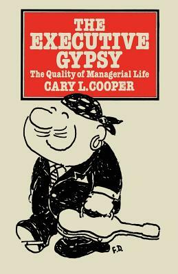 The Executive Gypsy: The Quality of Managerial Life by Cary L. Cooper