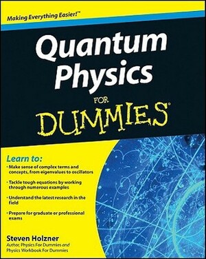 Quantum Physics For Dummies by Steven Holzner