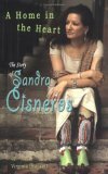 A Home in the Heart: The Story of Sandra Cisneros by Virginia Brackett