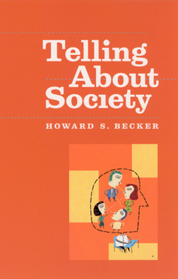 Telling about Society by Howard S. Becker