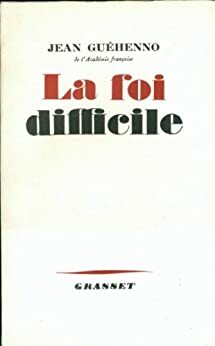 La foi difficile by Jean Guéhenno