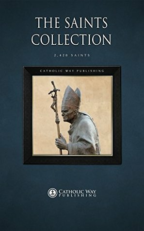 The Saints Collection 2,428 Saints by Catholic Way Publishing