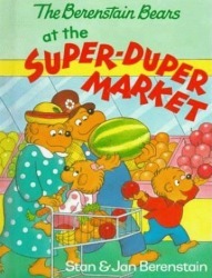 The Berenstain Bears at the Super-Duper Market by Stan Berenstain