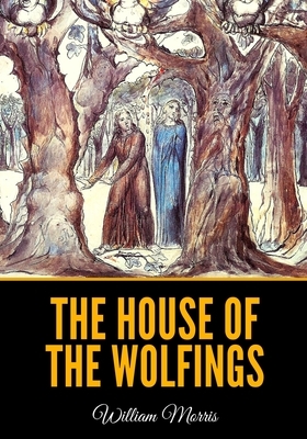 The House of the Wolfings by William Morris