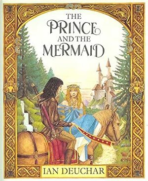 The Prince and the Mermaid by Ian Deuchar