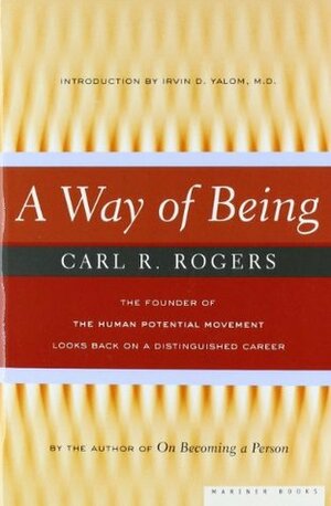 A Way of Being by Carl R. Rogers, Irvin D. Yalom
