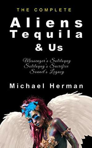 Aliens, Tequila & Us by Michael Herman