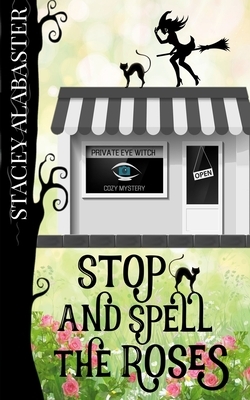 Stop and Spell the Roses by Stacey Alabaster