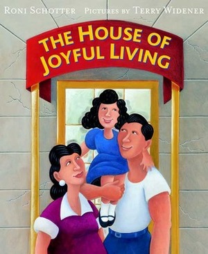 The House of Joyful Living by Roni Schotter