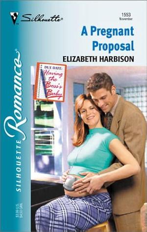 A Pregnant Proposal by Elizabeth Harbison