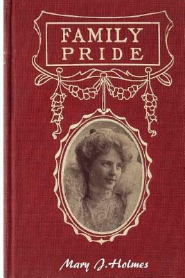 Family Pride by Mary J. Holmes