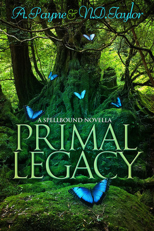 Primal Legacy by N.D. Taylor, A. Payne