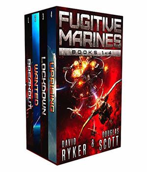 Fugitive Marines: Books 1-4 by David Ryker, Douglas Scott