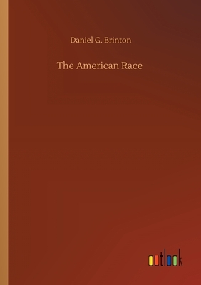 The American Race by Daniel G. Brinton