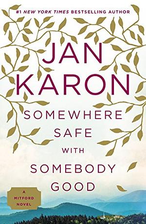 Somewhere Safe with Somebody Good by Jan Karon