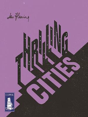 Thrilling Cities by Ian Fleming