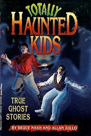 Totally Haunted Kids by Allan Zullo, Bruce M. Nash