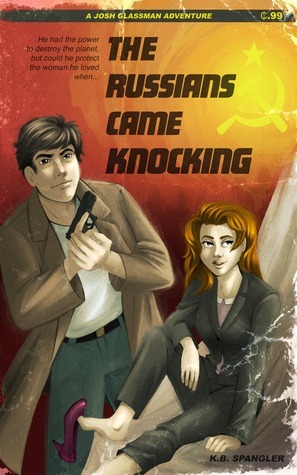 The Russians Came Knocking by K.B. Spangler