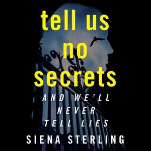 Tell Us No Secrets by Siena Sterling