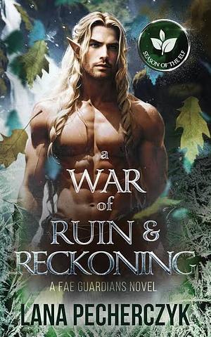 A War of Ruin and Reckoning: Season of the Elf by Lana Pecherczyk