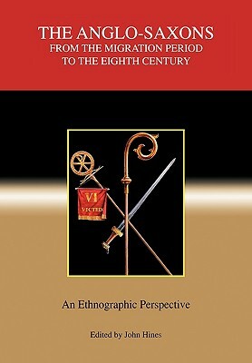 The Anglo-Saxons from the Migration Period to the Eighth Century: An Ethnographic Perspective by 