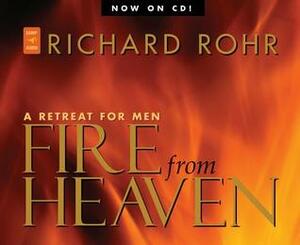 Fire From Heaven by Richard Rohr