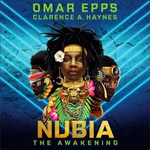 Nubia: the Awakening by Omar Epps, Clarence A. Haynes