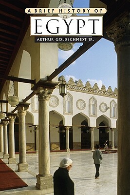 A Brief History of Egypt by Arthur Goldschmidt