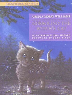 Gobbolino The Witch's Cat by Ursula Moray Williams, Paul Howard, Joan Aiken
