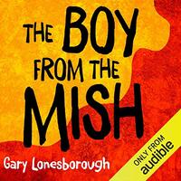 The Boy from the Mish by Gary Lonesborough