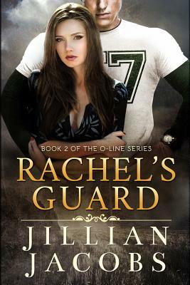 Rachel's Guard: Book #2 The O-Line Series by Jillian Jacobs